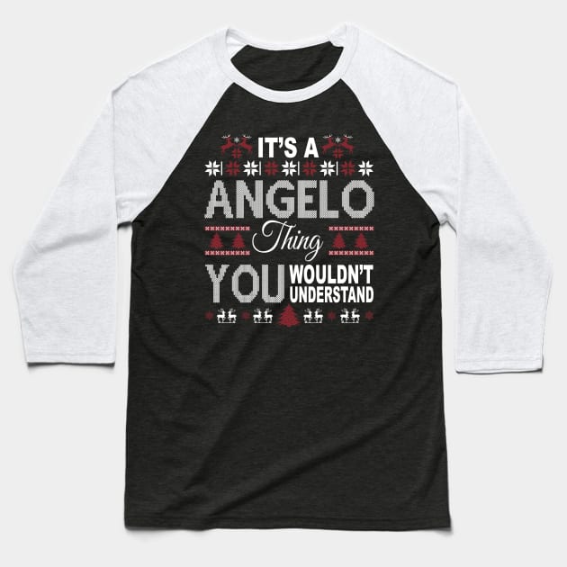 It's ANGELO Thing You Wouldn't Understand Xmas Family Name Baseball T-Shirt by Salimkaxdew